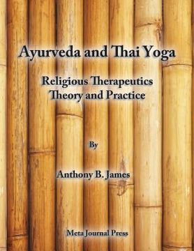 portada Ayurveda and Thai Yoga Religious Therapeutics Theory and Practice: Religious Therapeutics Theory and Practice (en Inglés)