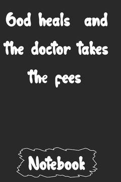 portada God heals and the doctor takes the fees. (en Inglés)