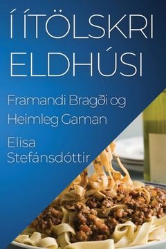 portada Í Ítölskri Eldhúsi: Framandi Bragði og Heimleg Gaman