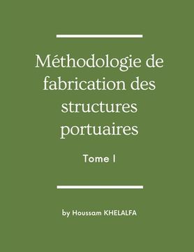portada Méthodologie de fabrication des structures portuaires (Tome I) (in French)