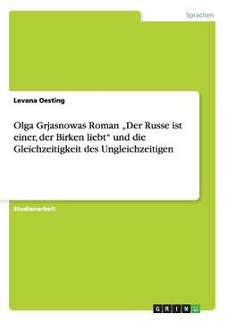 portada Olga Grjasnowas Roman "Der Russe ist einer, der Birken liebt" und die Gleichzeitigkeit des Ungleichzeitigen (in German)