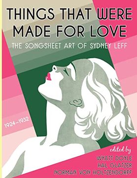 portada Things That Were Made for Love: The Songsheet art of Sydney Leff 1924-1932 (in English)