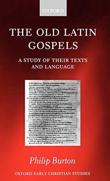 portada The old Latin Gospels: A Study of Their Texts and Language (Oxford Early Christian Studies) (en Inglés)