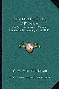 portada archaeologia aeliana: or miscellaneous tracts relating to antiquities (1843) (en Inglés)