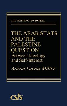 portada The Arab States and the Palestine Question: Between Ideology and Self-Interest (The Washington Papers) (en Inglés)