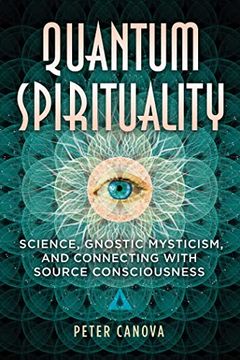 portada Quantum Spirituality: Science, Gnostic Mysticism, and Connecting With Source Consciousness 