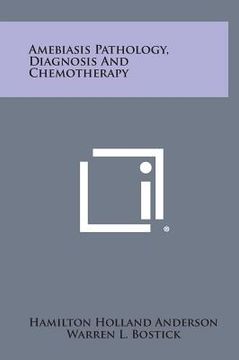 portada Amebiasis Pathology, Diagnosis And Chemotherapy (en Inglés)