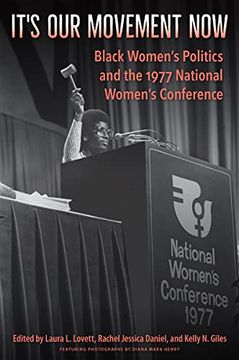 portada It'S our Movement Now: Black Women'S Politics and the 1977 National Women'S Conference (en Inglés)