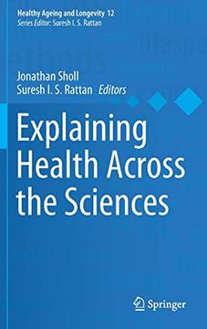 Explaining Health Across the Sciences 12 Healthy Ageing and Longevity