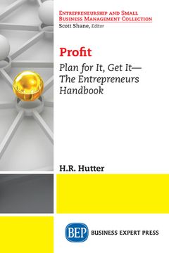 portada Profit: Plan for It, Get It-The Entrepreneurs Handbook (en Inglés)