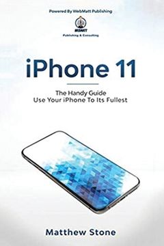 portada iPhone 11: The Handy Guide To Use Your iPhone To Its Fullest: The Handy Guide (en Inglés)