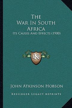 portada the war in south africa: its causes and effects (1900) (en Inglés)