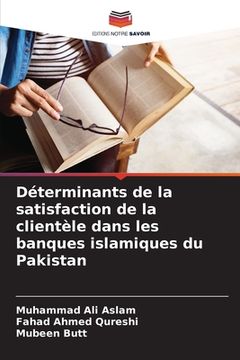 portada Déterminants de la satisfaction de la clientèle dans les banques islamiques du Pakistan