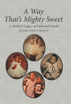 portada A way That'S Mighty Sweet: A Mother'S Legacy of Faith and Family 
