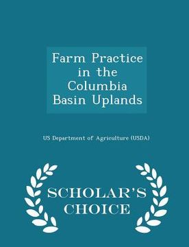 portada Farm Practice in the Columbia Basin Uplands - Scholar's Choice Edition (en Inglés)