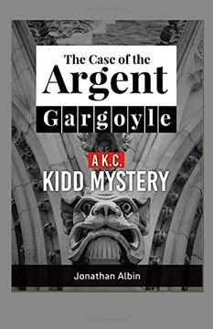portada The Case of the Argent Gargoyle: A K. Ca Kidd Mystery (en Inglés)