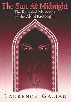portada The sun at Midnight: The Revealed Mysteries of the Ahlul Bayt Sufis (en Inglés)