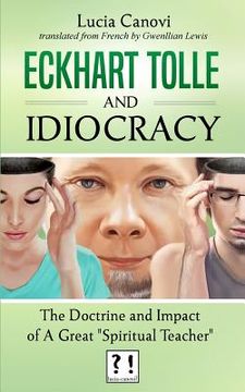 portada Eckhart Tolle and Idiocracy: The doctrine and impact of a "great spiritual master" (en Inglés)