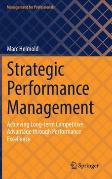 portada Strategic Performance Management: Achieving Long-Term Competitive Advantage Through Performance Excellence (en Inglés)