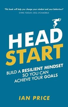 portada Head Start: Build a Resilient Mindset so you can Achieve Your Goals (en Inglés)