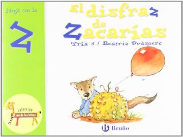 portada El Disfraz de Zacarías: Juega con la z (Castellano - a Partir de 3 Años - Libros Didácticos - el zoo de las Letras)