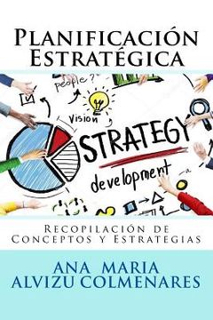 portada Planificación Estratégica: Recopilación de conceptos y estrategias (in Spanish)