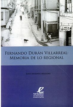 portada Fernando Duran Villarreal: Memoria De Lo Regional