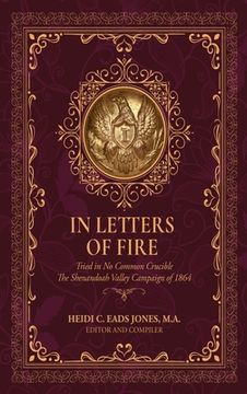 portada In Letters of Fire: Tried in No Common Crucible The Shenandoah Valley Campaign of 1864