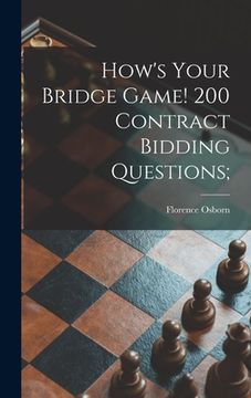 portada How's Your Bridge Game! 200 Contract Bidding Questions; (en Inglés)