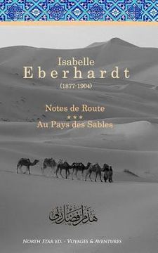 Notes de Route & Au Pays des Sables: Recueil d'ouvrages (en Francés)