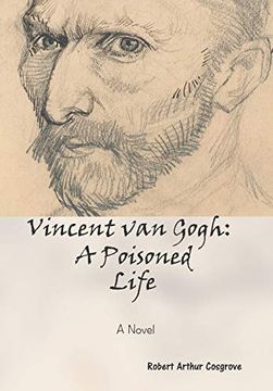 portada Vincent van Gogh: A Poisoned Life: A Novel (en Inglés)