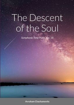 portada The Descent of the Soul: Symphonic Tone Poem, Op. 18 (en Inglés)