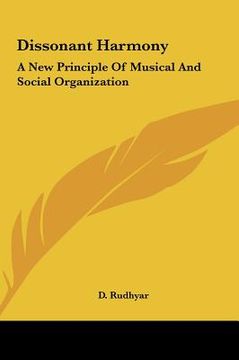 portada dissonant harmony: a new principle of musical and social organization a new principle of musical and social organization (en Inglés)