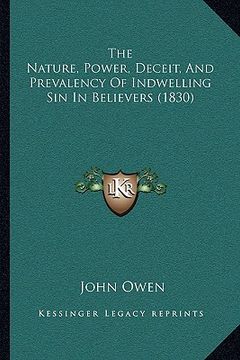 portada the nature, power, deceit, and prevalency of indwelling sin the nature, power, deceit, and prevalency of indwelling sin in believers (1830) in believe (in English)