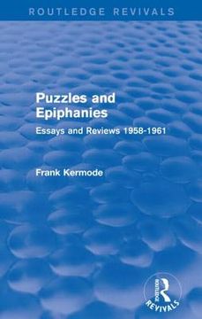 Puzzles and Epiphanies (Routledge Revivals): Essays and Reviews 1958-1961