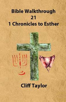 portada Bible Walkthrough - 21 - 1 Chronicles to Esther (en Inglés)