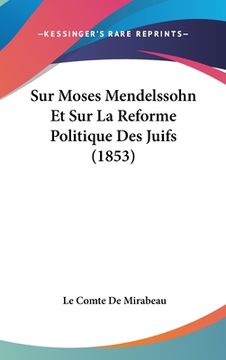 portada Sur Moses Mendelssohn Et Sur La Reforme Politique Des Juifs (1853) (en Francés)