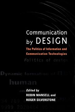 portada Communication by Design: The Politics of Information and Communication Technologies (en Inglés)