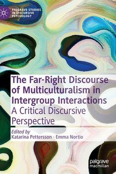 portada The Far-Right Discourse of Multiculturalism in Intergroup Interactions: A Critical Discursive Perspective (en Inglés)