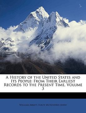 portada a history of the united states and its people: from their earliest records to the present time, volume 3 (en Inglés)