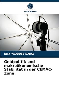 portada Geldpolitik und makroökonomische Stabilität in der CEMAC-Zone (in German)