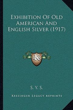 portada exhibition of old american and english silver (1917)