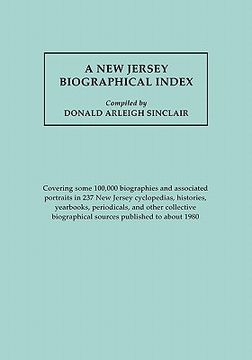 portada a new jersey biographical index, covering some 100,000 biographies and associated portraits in 237 new jersey cyclopedias, histories, yearbooks, per (en Inglés)