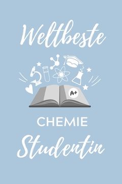 portada Weltbeste Chemie Studentin: A5 Geschenkbuch PUNKTIERT für Chemie Fans - Geschenk fuer Studenten - zum Schulabschluss - Semesterstart - bestandene (en Alemán)