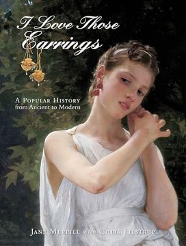 portada I Love Those Earrings: A Popular History From Ancient to Modern (in English)