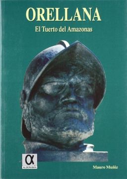 portada Orellana, el Tuerto del Amazonas (in Spanish)