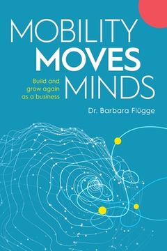 portada Mobility Moves Minds: Build and grow again as a business (en Alemán)