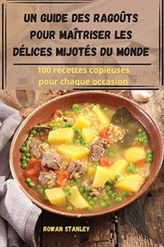 portada Un guide des ragoûts pour maîtriser les délices mijotés du monde (en Francés)