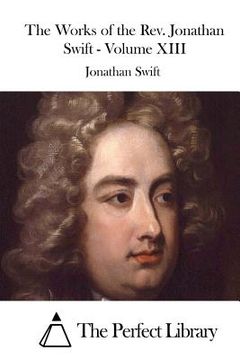 portada The Works of the Rev. Jonathan Swift - Volume XIII (en Inglés)
