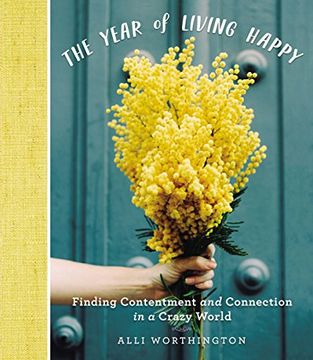 portada The Year of Living Happy: Finding Contentment and Connection in a Crazy World 